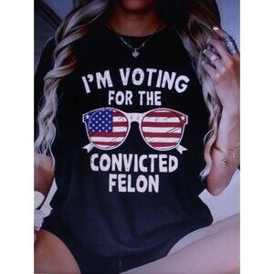 I'm Voting For The Convicted Felon Funny Pro Trump Unisex T-Shirt Sz XXL New